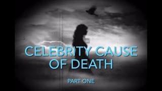 Celebrity Cause of Death, Part One