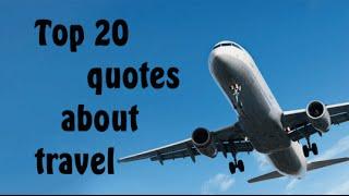 Top 20 Quotes About Travel For Travel Inspiration