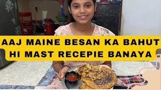 Aaj Maine Besan ka Bahut hi Mast recipe Banaya￼//आज मैंने बेसन का बहुत थी मस्त रेसिपी बनाई