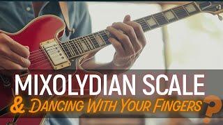 Mixolydian Scale and dancing with your fingers!  Guitar Lesson - EP589