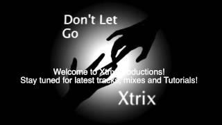 Don't Let Go -Xtrix