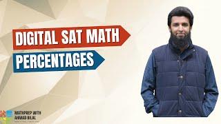 Mastering Percentages: Tips and Tricks | Digital SAT Math | MathPrep with Ahmad Bilal