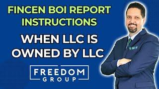 How To Do FINCEN BOI Report When LLC is Owned by Another LLC