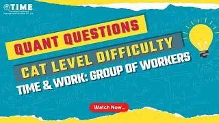 Quant Questions - CAT Level Difficulty - Time & Work - Group of Workers