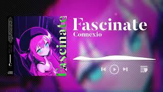 【Future core】Connexio - Fascinate