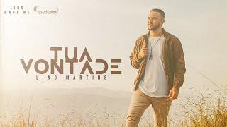 Lino Martins - Tua Vontade  (Clipe Oficial)