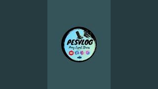 PESVLOG is live!