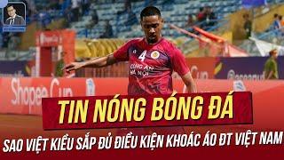 Tin nóng 02/10: Sao Việt Kiều sắp đủ điều kiện khoác áo tuyển VN; FIFA gọi thầy Park là huyền thoại