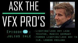 "Ask the VFX PRO'S" EPISODE 12: Julius Ihle