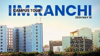 IIM Ranchi New Campus Tour | Permanent Campus 2024  | Life at IIM | MBA IPM