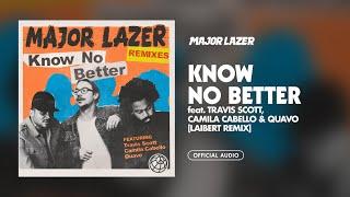 Major Lazer - Know No Better (feat. Travis Scott, Camila Cabello & Quavo) (Laibert Remix) [Audio]