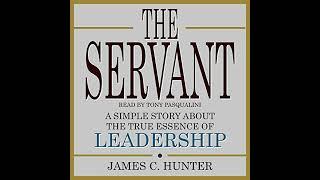 The Servant: A Simple Story About the True Essence of Leadership