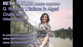 BETH TAYLOR Cruda sorte (Rossini: L'Italiana in Algeri)