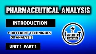 Pharmaceutical Analysis | Scope | Different Techniques Of Analysis | B Pharma 1st Semester