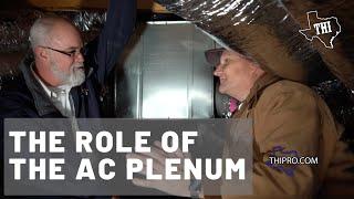 The Role of the AC Plenum