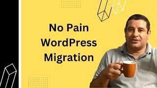 How to Migrate a WordPress Website With No Pain & Free