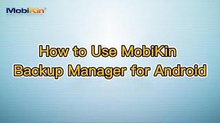 MobiKin Backup Manager for Android  - Backup/Restore Android Data Flexibly