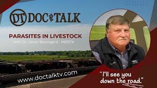 DocTalk Ep 570 - Understanding Parasite Control in Livestock with Dr. Lance Baumgard