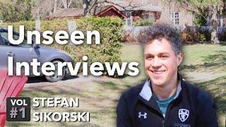 Unseen Interviews #1 - Stefan Sikorski