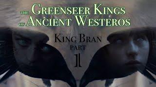 King Bran 1: The Greenseer Kings of Ancient Westeros