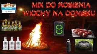 █▬█ █ ▀█▀ MIX DO ROBIENIA WIOCHY NA OGNISKU █▬█ █ ▀█▀