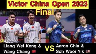 Aaron Chia Soh Wooi Yik vs Liang Wei Keng Wang Chang | China Open 2023 Final #badminton