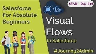 SFAB Day #16 | Visual Flows In Salesforce | SFDCFacts