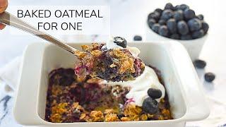 Why Is BAKED OATMEAL for One the Game Changer You Need?