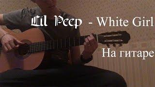 How to play Lil Peep - White Girl