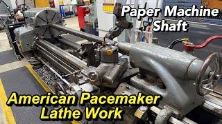 Paper Cutting Machine Shaft Part 1- American Pacemaker Lathe Work