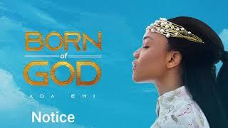 Ada Ehi - Notice | BORN OF GOD