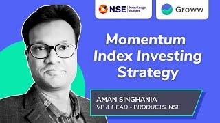 Momentum Index Investing Strategy - Aman Singhania | NSE | Groww | Mutual Fund