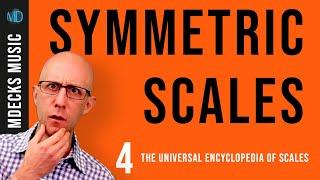 Symmetric Scales (Limited Transpositions) The Universal Encyclopedia of Scales (4/7) Music Theory