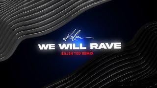 Kaleen - We Will Rave (Billen Ted Remix)