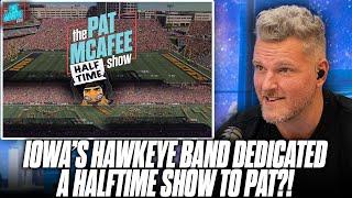 Pat McAfee Reacts To Iowa's Band Dedicating A Halftime Performance To Him