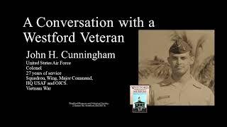 A Conversation with a Westford Veteran John H. Cunningham