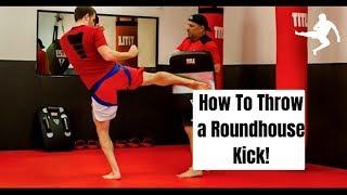 How to Throw a Roundhouse Kick - Learn to Pivot on your Kick