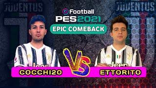 PES 2021 EPIC COMEBACK | COCCHI20 VS ETTORITO