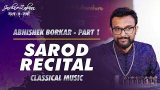 Abhishek Borkar | Sarod Recital | Part - 1 | Jashn e Zabaan | Edition 3 | Raipur | CG