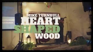 Heart Shaped Wood - Mike Turnbull