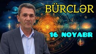 BÜRCLƏR - 16 NOYABR