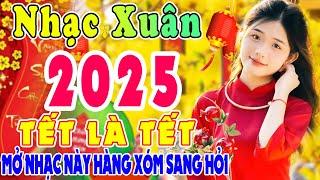 Nhạc Tết 2025 Remix,LK Nhạc Xuân 2025 Remix Hay Nhất Nghe Là Thấy Tết - MởNhạc Này Hàng Xóm Sang Hỏi