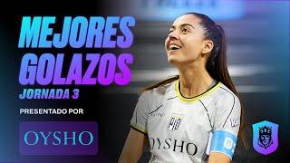 Los MEJORES GOLAZOS de la JORNADA 3 de la QUEENS LEAGUE OYSHO