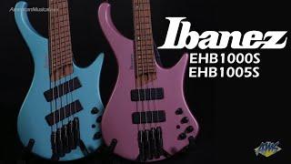 Ibanez EHB1000S & EHB1005S Bass Guitars - AmericanMusical.com