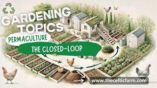 What is Closed-Loop Gardening?  Permaculture to Benefit Your Garden