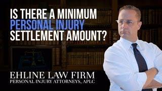 Is there a minimum personal injury settlement amount?