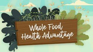 Whole Food Health Advantage | What Is Whole Food Nutrition?