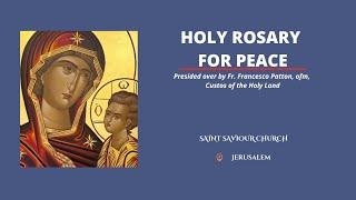 Holy Rosary for Peace in the Holy Land and throughout the world I Jerusalem