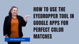 How To Use The Eyedropper Tool In Google Apps For Perfect Colour Matches