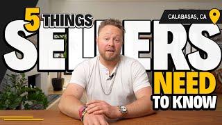 5 things Calabasas SELLERS NEED TO KNOW before selling!
